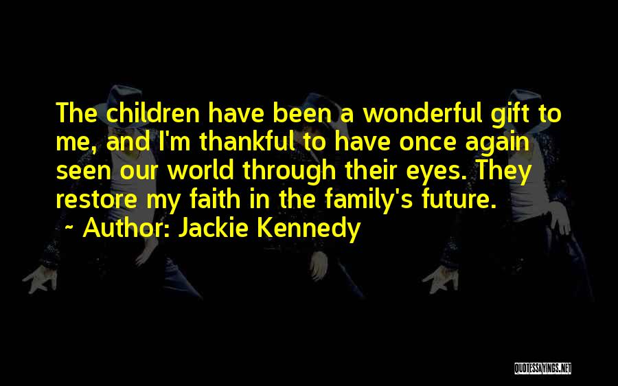 Having Faith In The Future Quotes By Jackie Kennedy