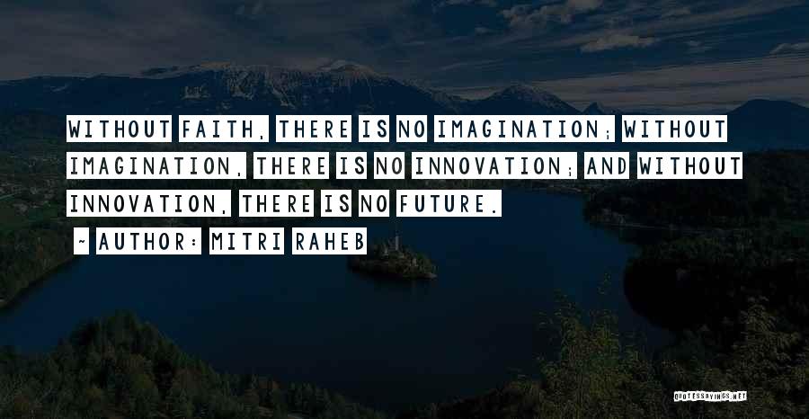 Having Faith In The Future Quotes By Mitri Raheb