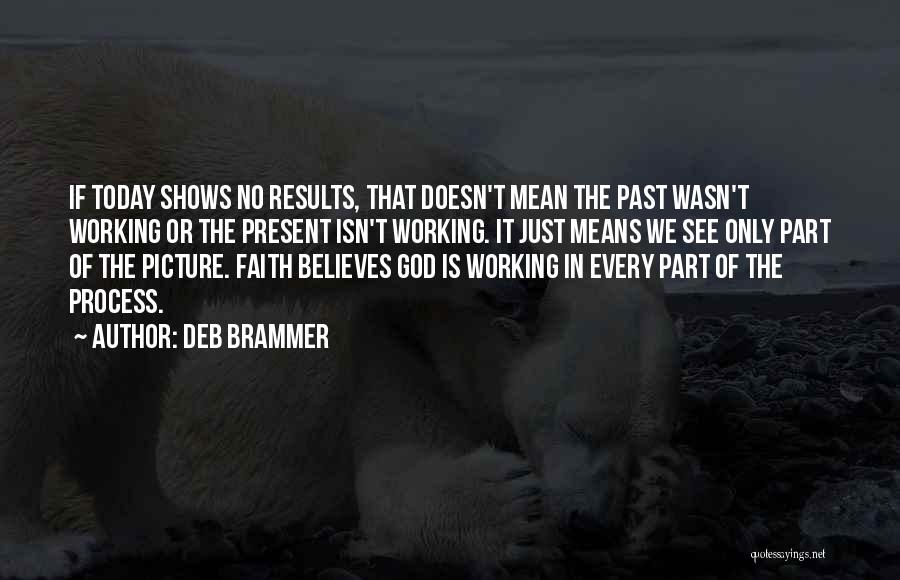 Having Faith Picture Quotes By Deb Brammer