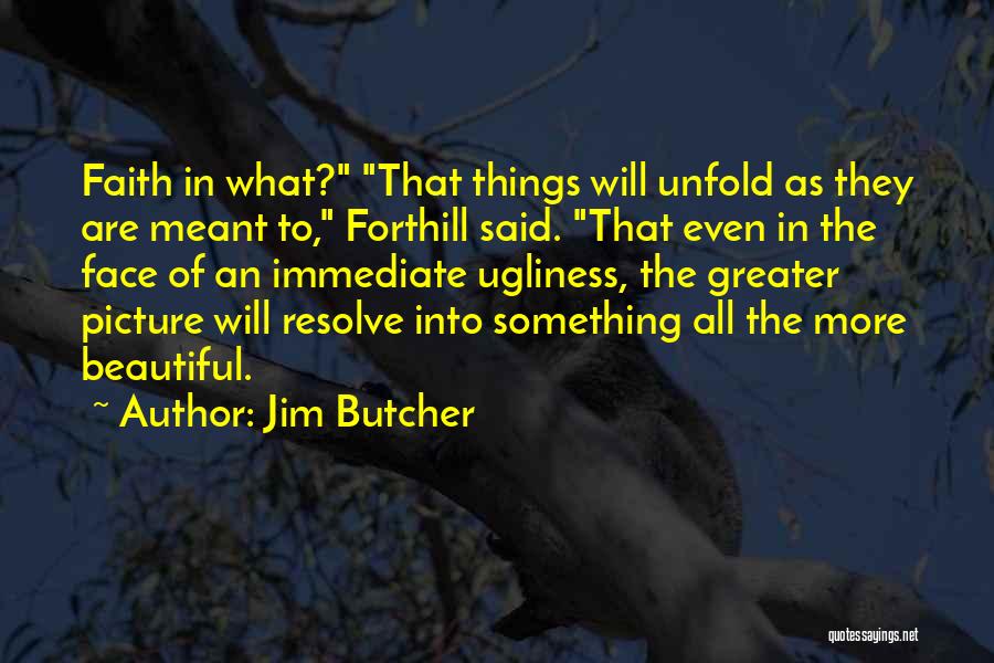 Having Faith Picture Quotes By Jim Butcher