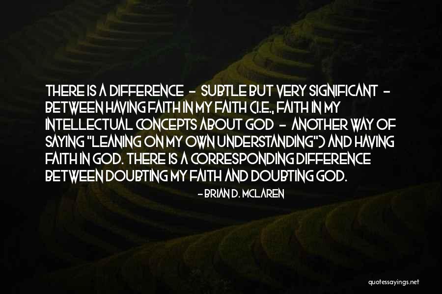 Having Faith Quotes By Brian D. McLaren