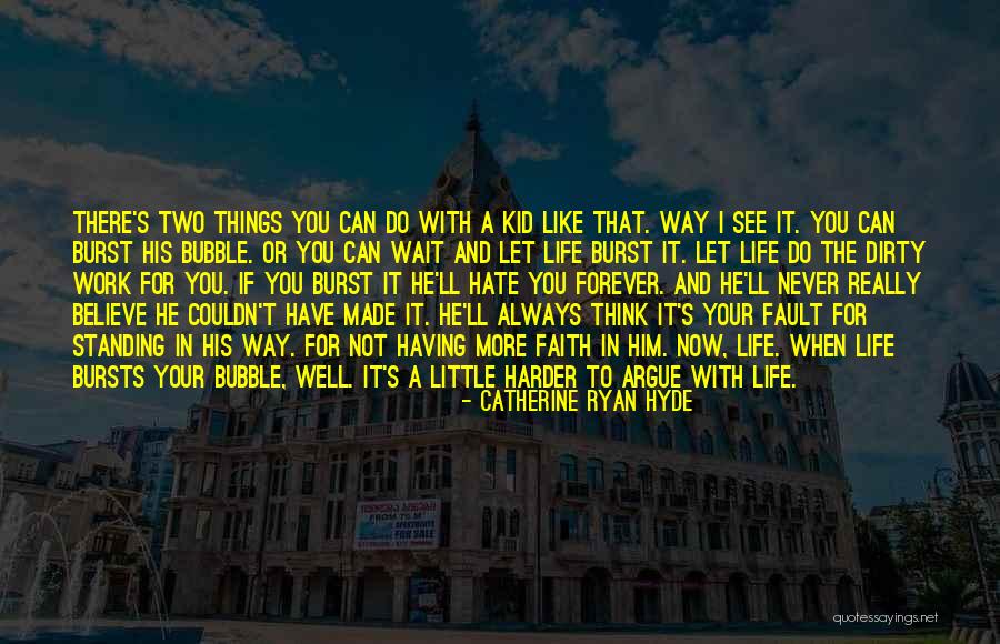 Having Faith Quotes By Catherine Ryan Hyde Having Faith Quotes By Catherine Ryan Hyde