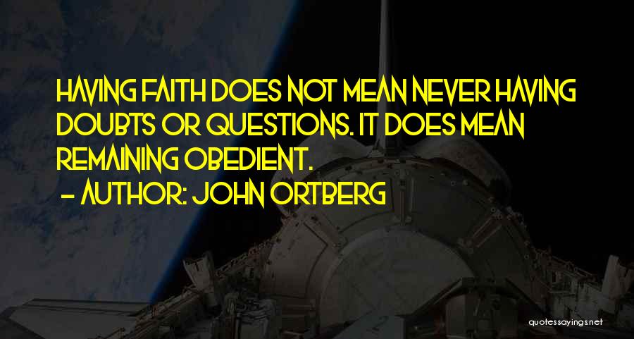 Having Faith Quotes By John Ortberg