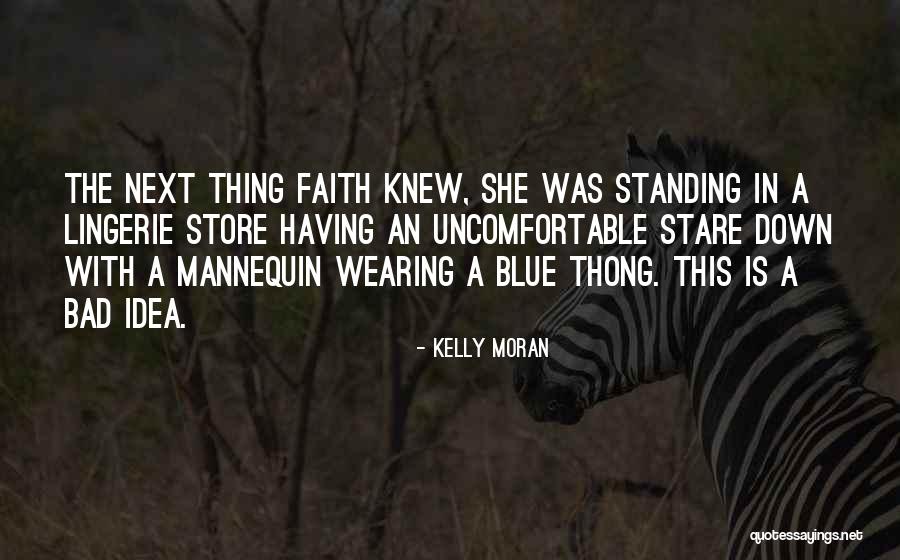 Having Faith Quotes By Kelly Moran