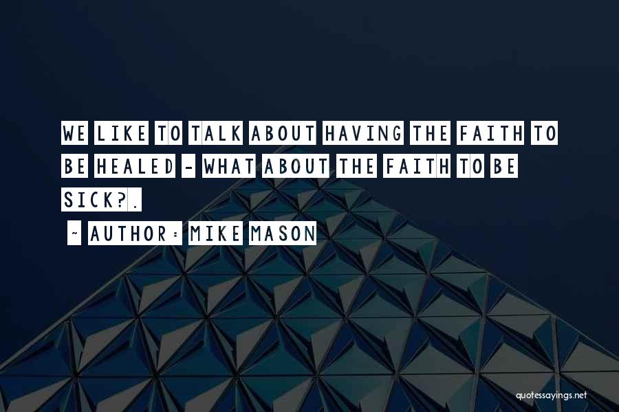Having Faith Quotes By Mike Mason