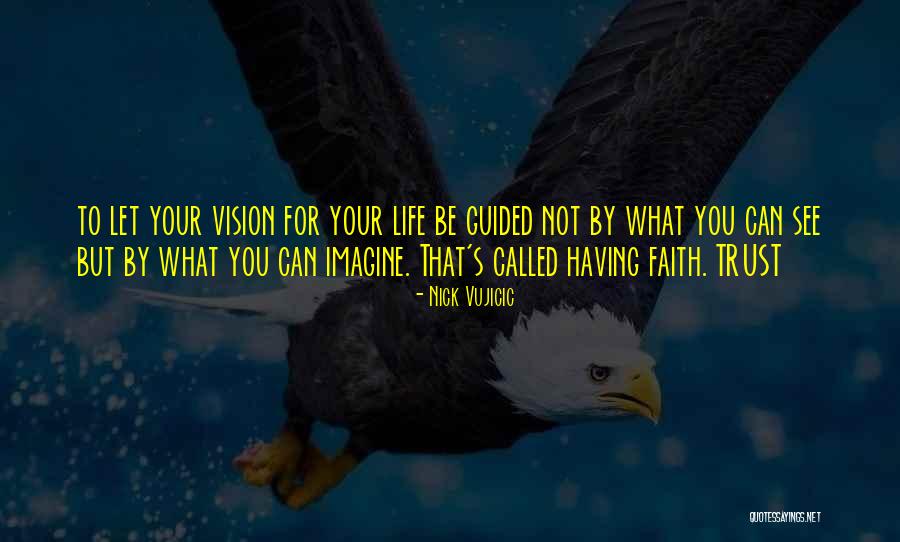 Having Faith Quotes By Nick Vujicic Having Faith Quotes By Nick Vujicic