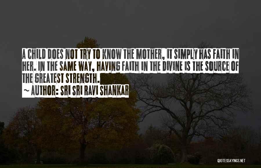 Having Faith Quotes By Sri Sri Ravi Shankar