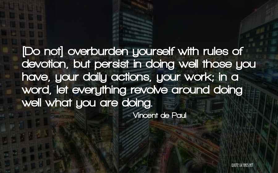 Having Faith That Everything Will Work Out Quotes By Vincent De Paul Having Faith That Everything Will Work Out Quotes By Vincent De Paul