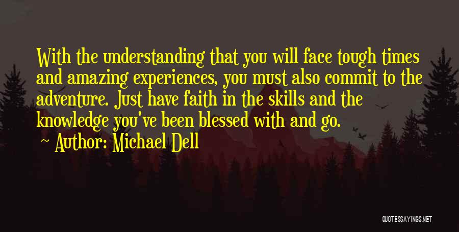 Having Faith When Times Are Tough Quotes By Michael Dell