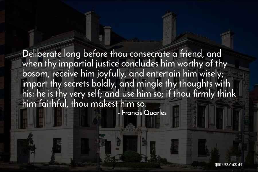 Having Faithful Friends Quotes By Francis Quarles