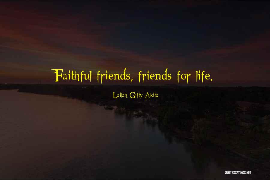 Having Faithful Friends Quotes By Lailah Gifty Akita