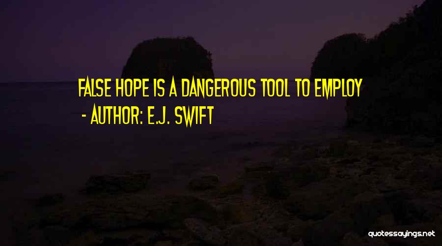 Having False Hope Quotes By E.J. Swift