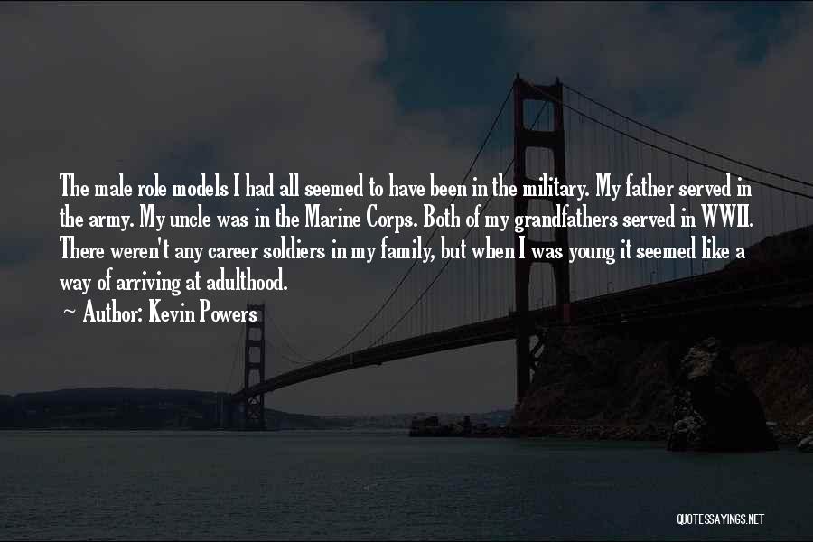 Having Family In The Military Quotes By Kevin Powers
