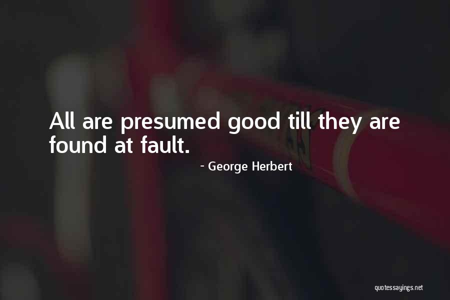 Having Faults Quotes By George Herbert Having Faults Quotes By George Herbert