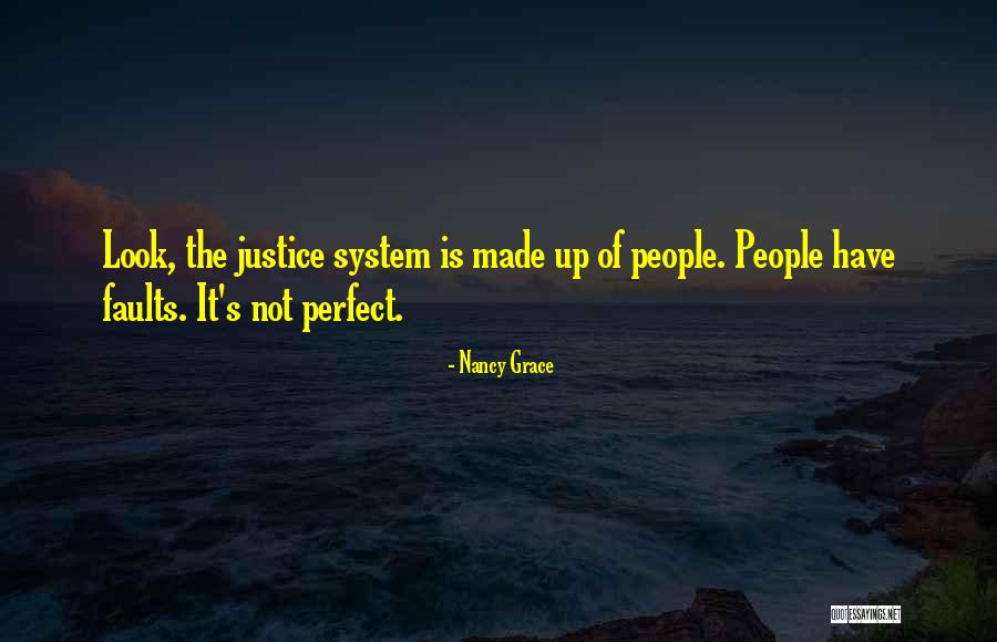 Having Faults Quotes By Nancy Grace Having Faults Quotes By Nancy Grace