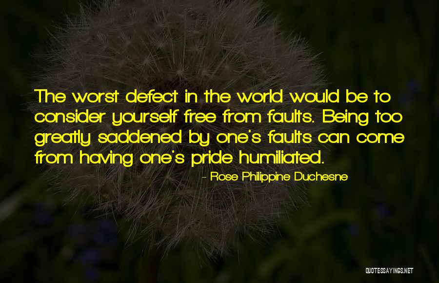Having Faults Quotes By Rose Philippine Duchesne Having Faults Quotes By Rose Philippine Duchesne