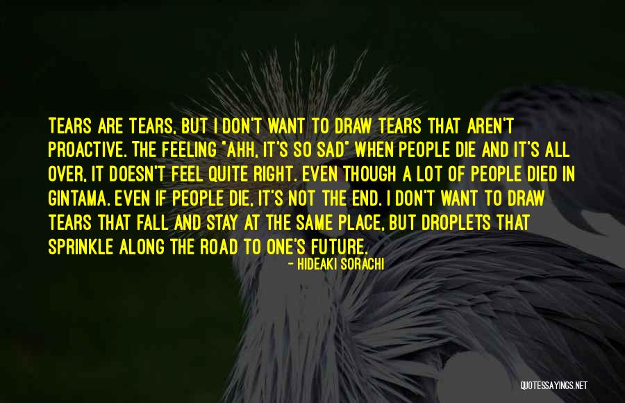 Having Feelings For Someone Who Doesn't Feel The Same Quotes By Hideaki Sorachi Having Feelings For Someone Who Doesn't Feel The Same Quotes By Hideaki Sorachi