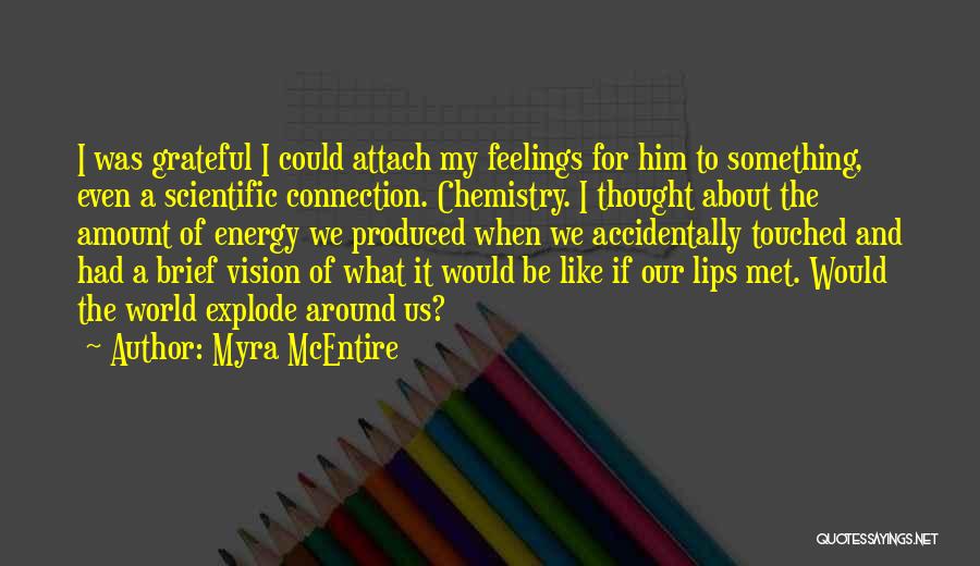 Having Feelings For Someone You Just Met Quotes By Myra McEntire