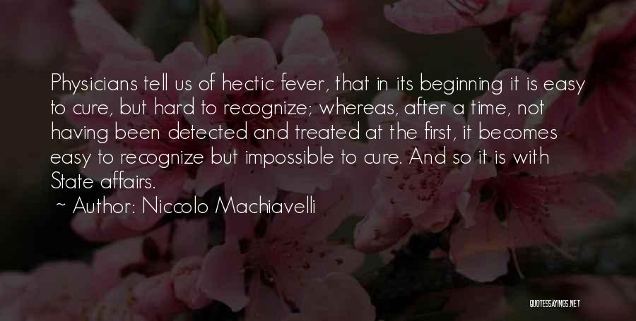 Having Fever Quotes By Niccolo Machiavelli