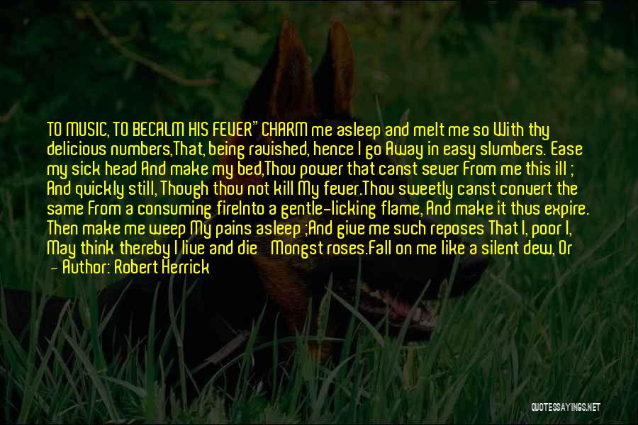 Having Fever Quotes By Robert Herrick
