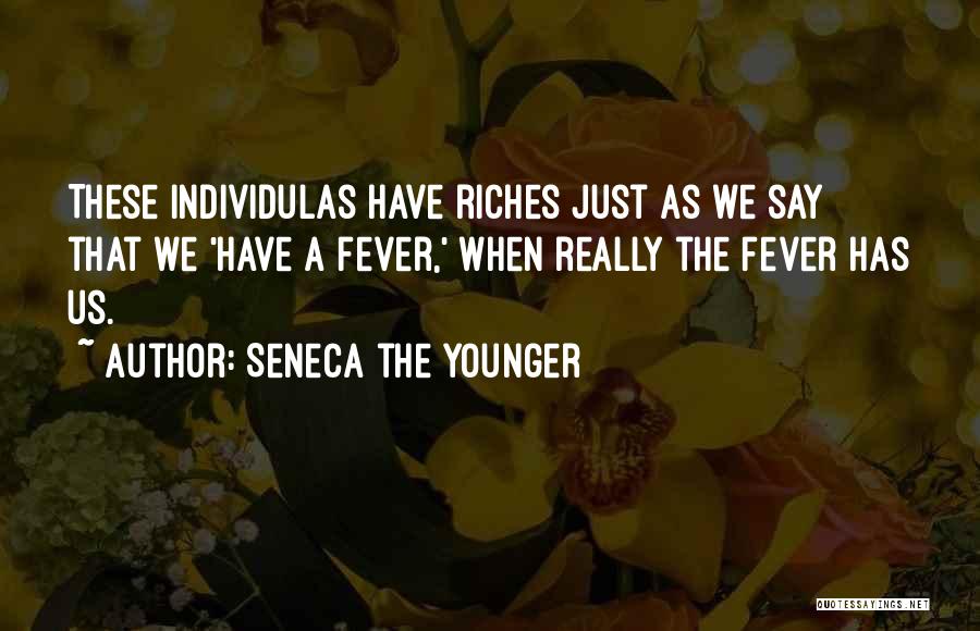 Having Fever Quotes By Seneca The Younger