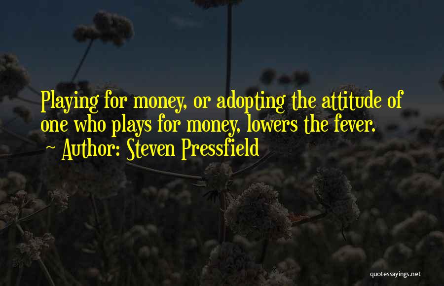 Having Fever Quotes By Steven Pressfield