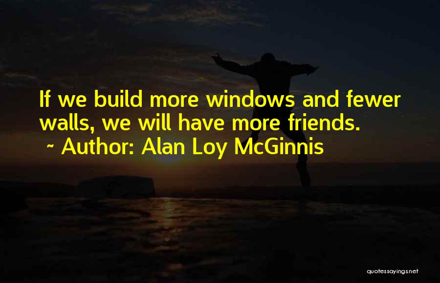 Having Fewer Friends Quotes By Alan Loy McGinnis