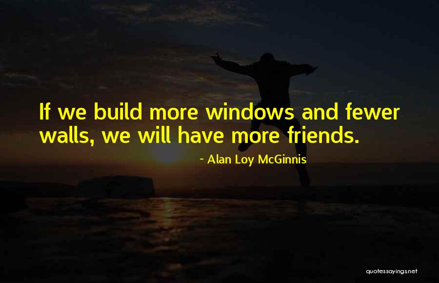 Having Fewer Friends Quotes By Alan Loy McGinnis