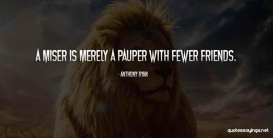 Having Fewer Friends Quotes By Anthony Ryan Having Fewer Friends Quotes By Anthony Ryan