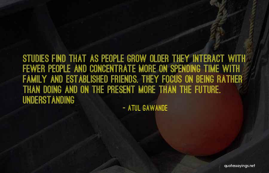 Having Fewer Friends Quotes By Atul Gawande