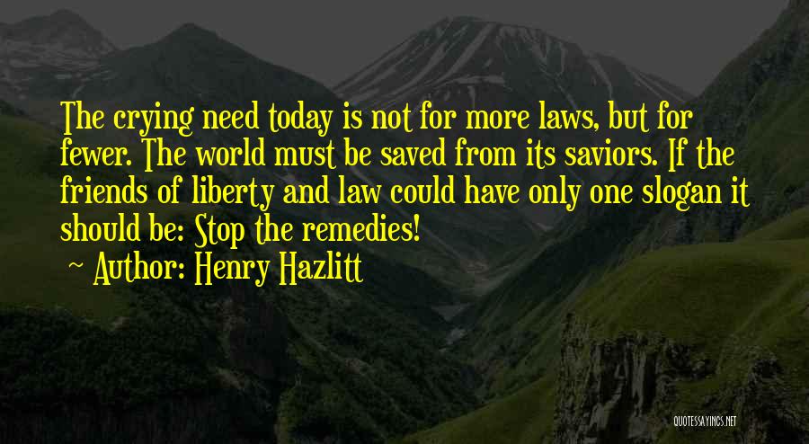 Having Fewer Friends Quotes By Henry Hazlitt
