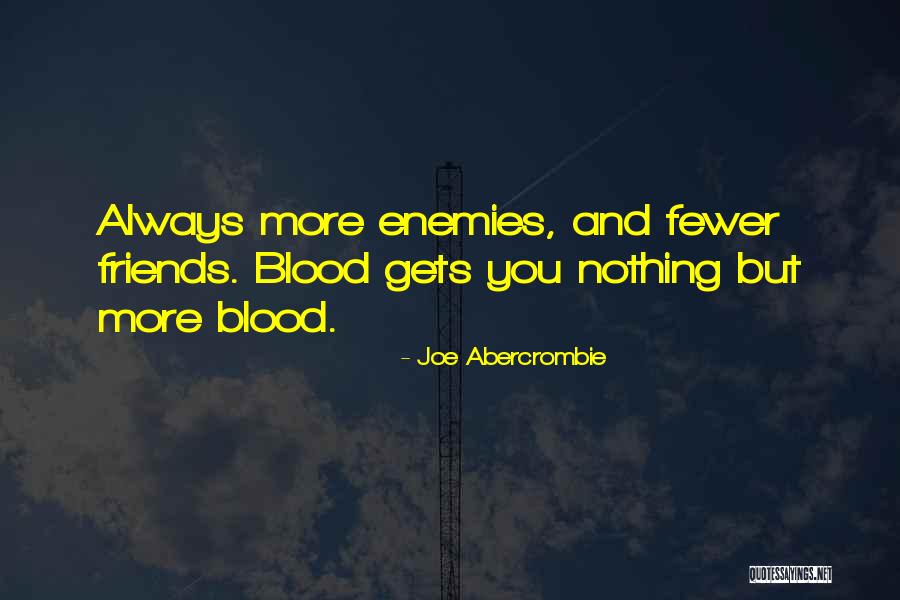 Having Fewer Friends Quotes By Joe Abercrombie