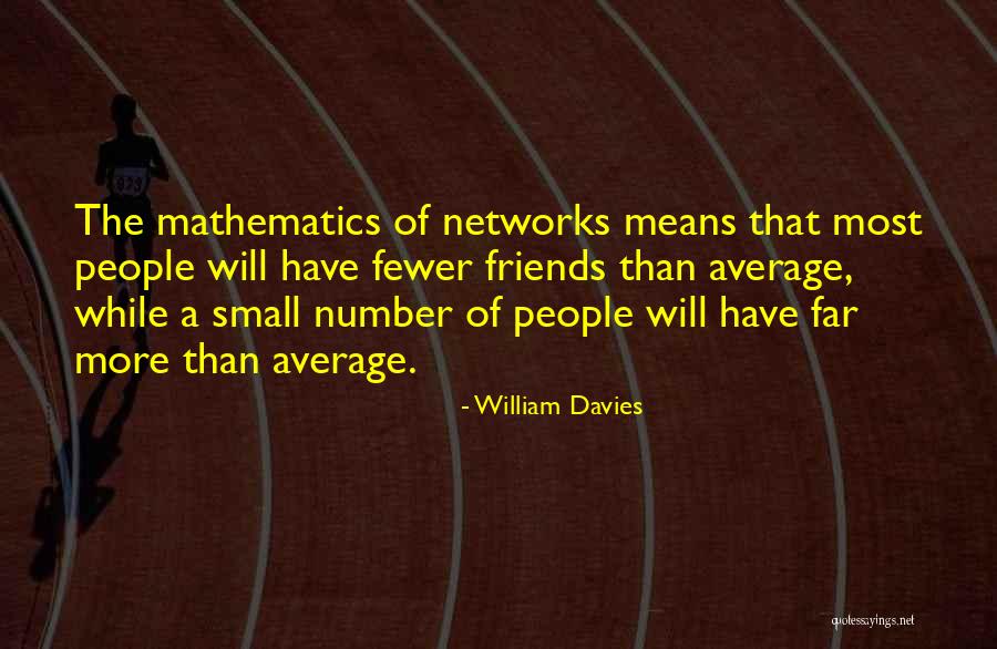 Having Fewer Friends Quotes By William Davies Having Fewer Friends Quotes By William Davies