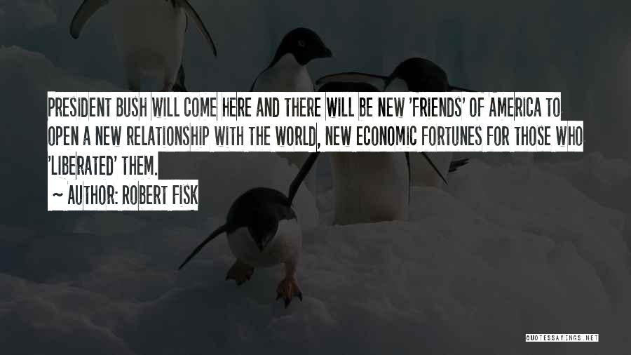 Having Friends All Over The World Quotes By Robert Fisk