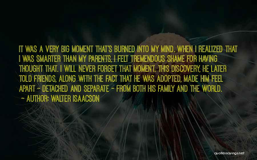 Having Friends And Family Quotes By Walter Isaacson