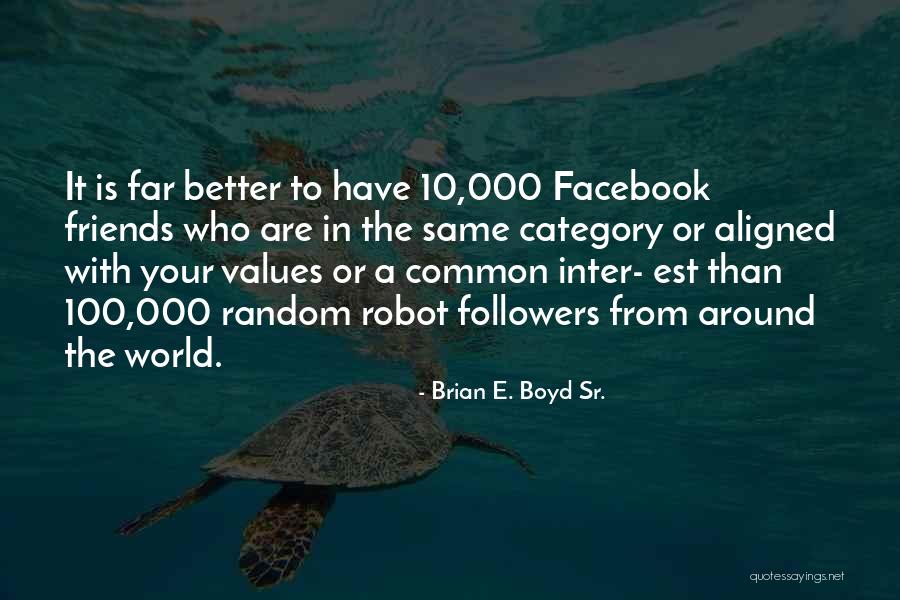 Having Friends Around The World Quotes By Brian E. Boyd Sr. Having Friends Around The World Quotes By Brian E. Boyd Sr.