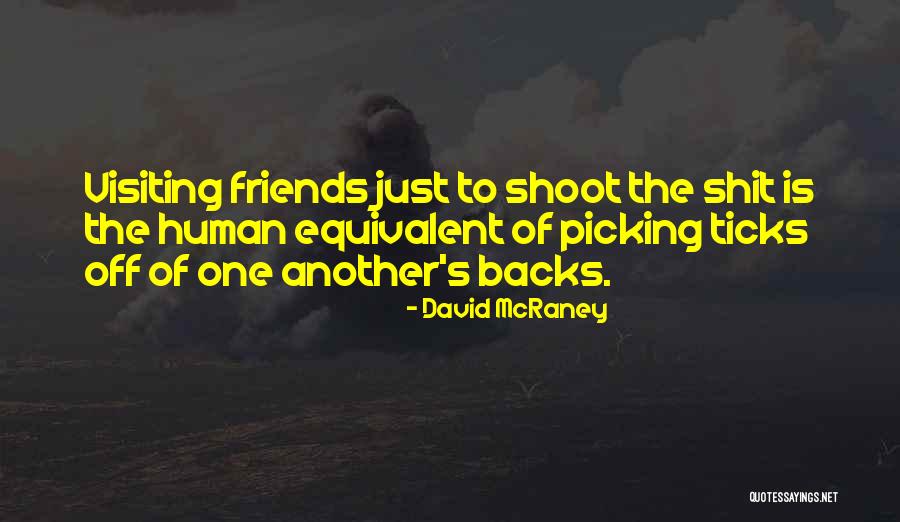 Having Friends Backs Quotes By David McRaney