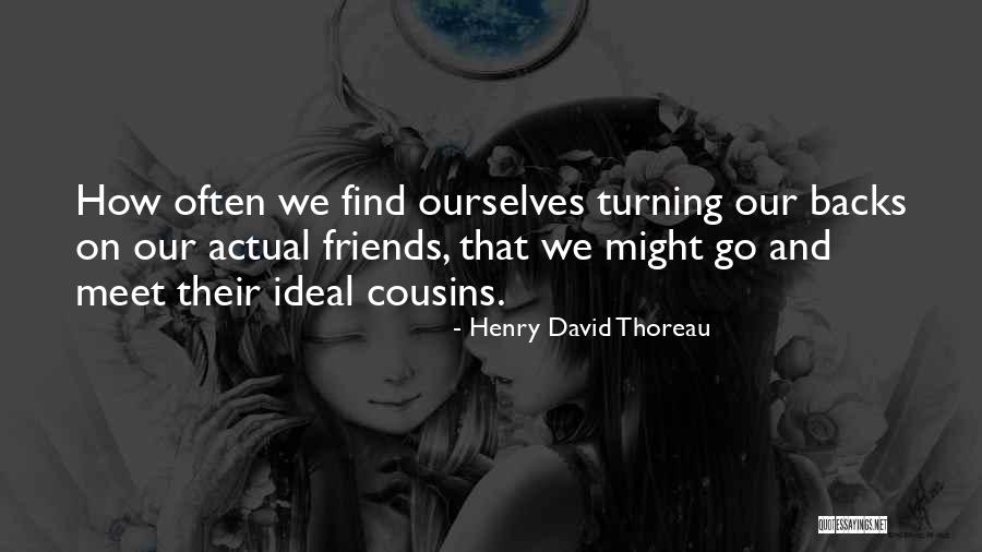 Having Friends Backs Quotes By Henry David Thoreau Having Friends Backs Quotes By Henry David Thoreau