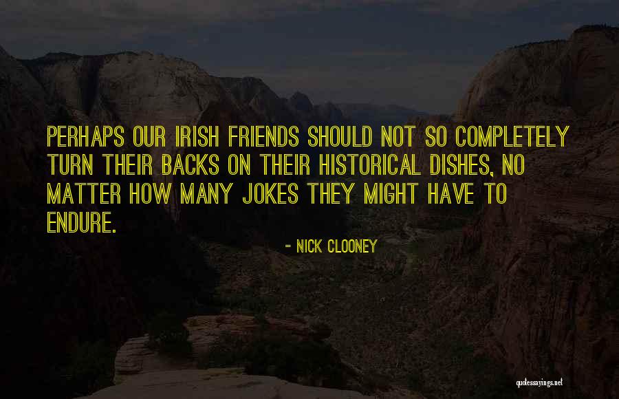 Having Friends Backs Quotes By Nick Clooney