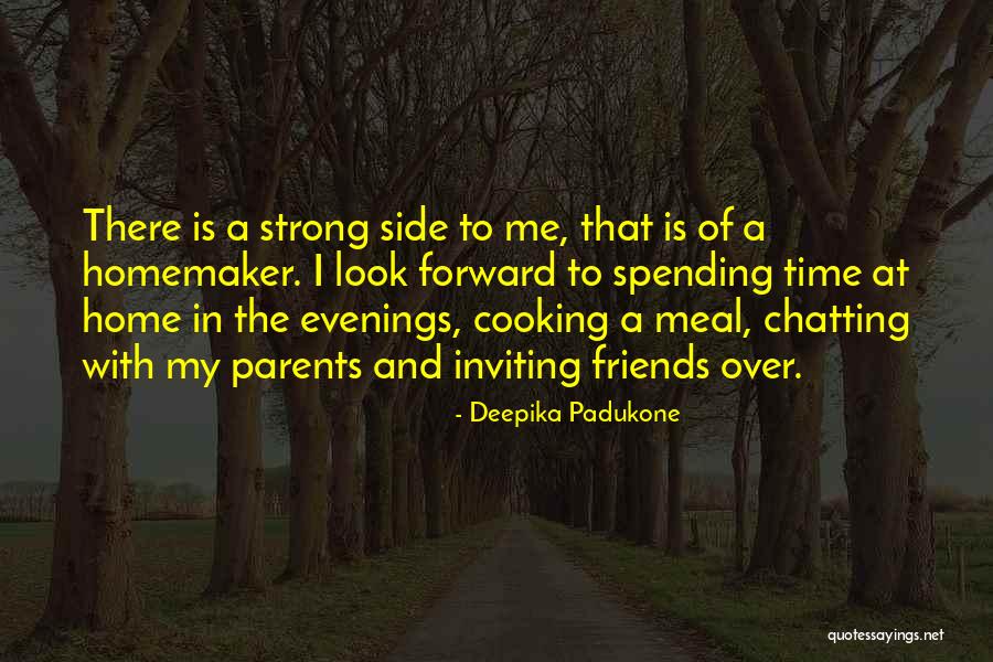 Having Friends By Your Side Quotes By Deepika Padukone