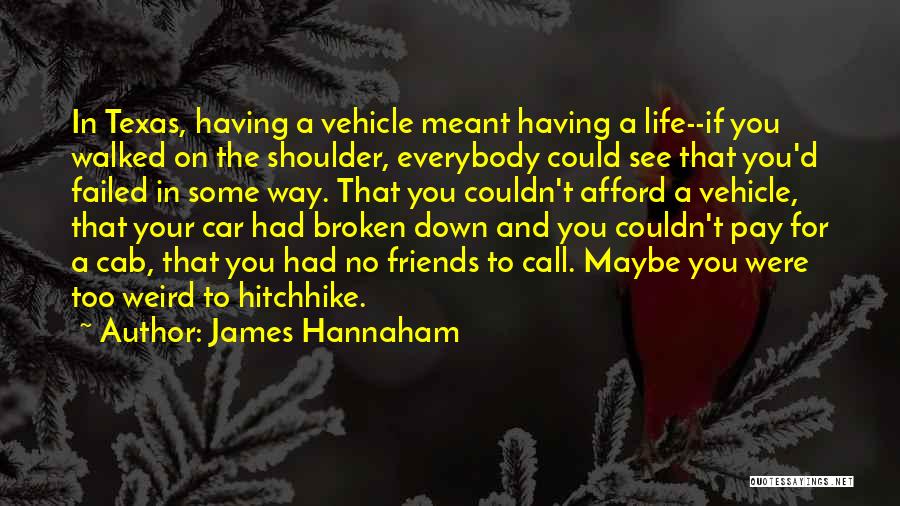 Having Friends In Your Life Quotes By James Hannaham