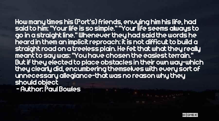 Having Friends In Your Life Quotes By Paul Bowles