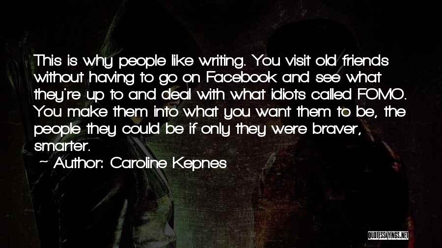 Having Friends Like You Quotes By Caroline Kepnes