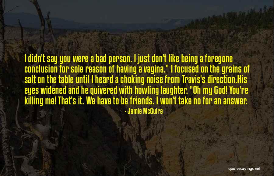 Having Friends Like You Quotes By Jamie McGuire