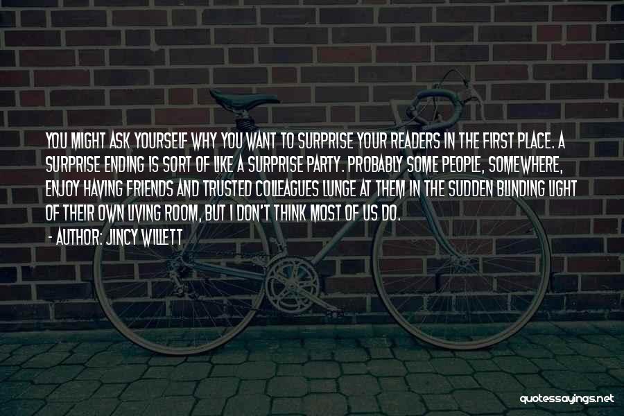 Having Friends Like You Quotes By Jincy Willett Having Friends Like You Quotes By Jincy Willett