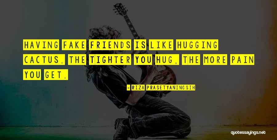 Having Friends Like You Quotes By Riza Prasetyaningsih