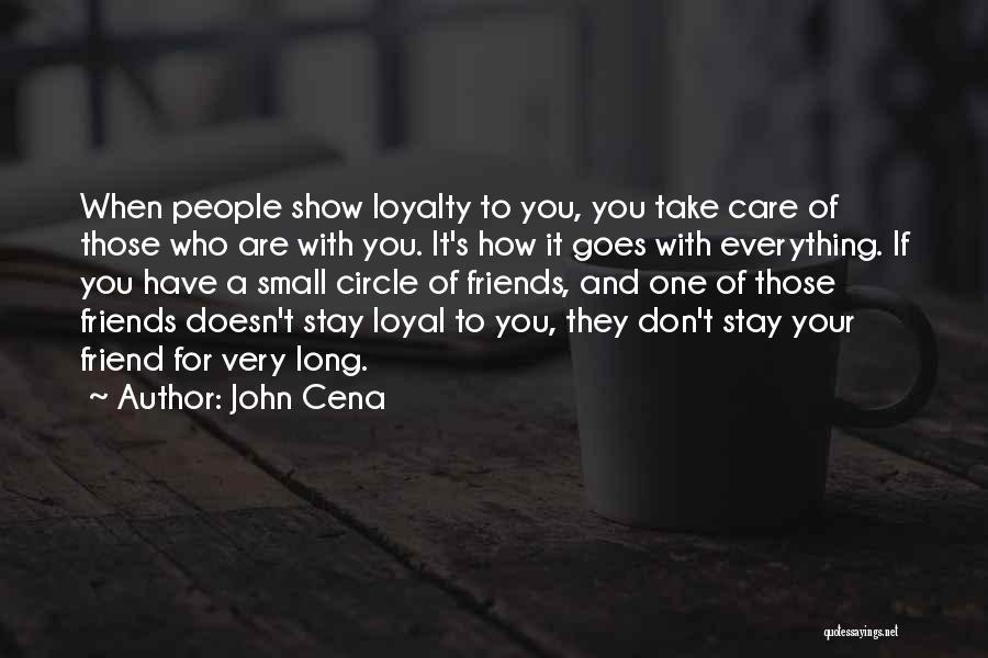Having Friends That Don't Care Quotes By John Cena