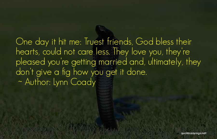Having Friends That Don't Care Quotes By Lynn Coady