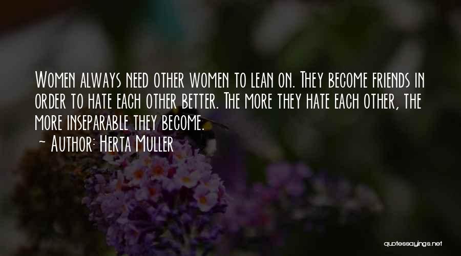 Having Friends To Lean On Quotes By Herta Muller