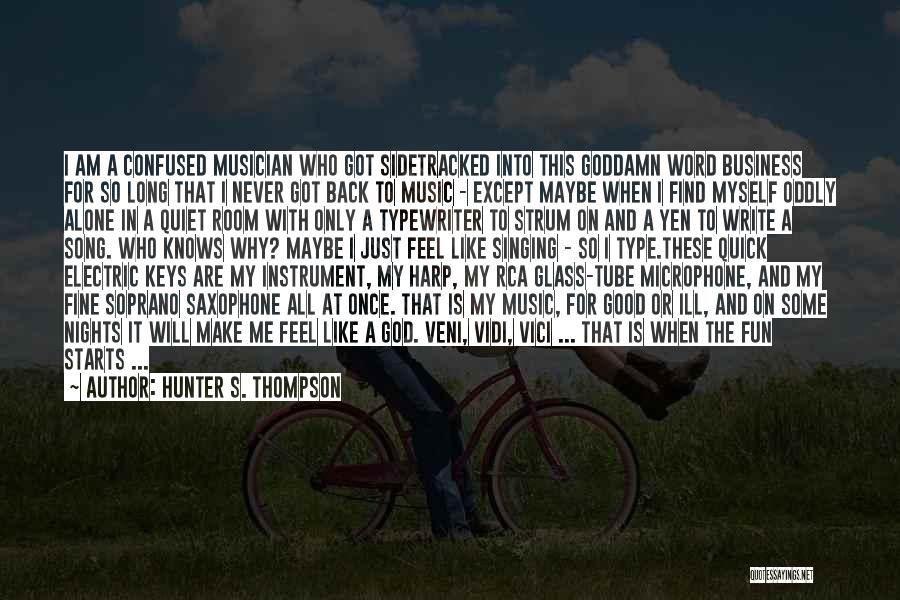 Having Fun Alone Quotes By Hunter S. Thompson